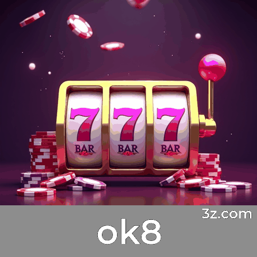 ok8: O Melhor Cassino Online e Plataforma de Apostas